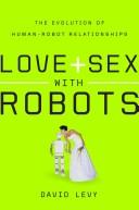 Cover of Love + sex with robots