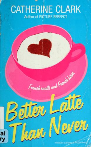 Cover of Better latte, than never