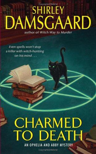 Cover of Charmed to Death (Ophelia & Abby, Book 2)