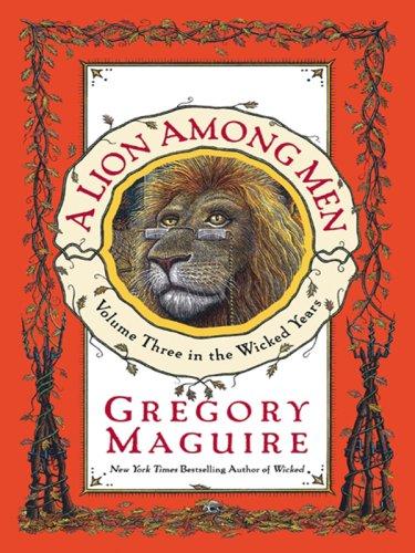Cover of A Lion Among Men: Volume Three in the Wicked Years