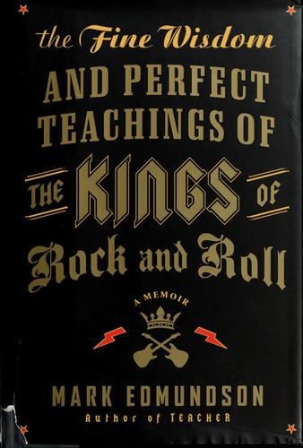 Cover of The fine wisdom and perfect teachings of the kings of rock and roll