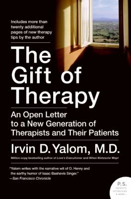 Cover of The Gift Of Therapy An Open Letter To A New Generation Of Therapists And Their Patients