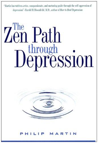 Cover of The Zen Path Through Depression: A Compassionate Guide to Meditation for Mending the Spirit and Rediscovering Joy