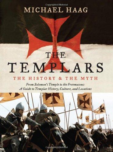 Cover of The Templars: The History and the Myth: From Solomon's Temple to the Freemasons
