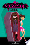 Cover of My Sister the Vampire #1: Switched