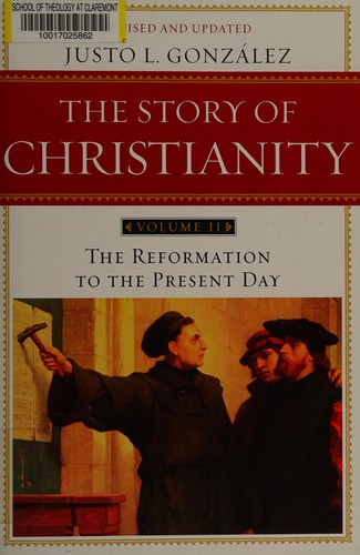 Cover of The Story of Christianity, Volume 2: The Reformation to the Present Day