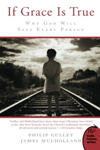 Cover of If Grace Is True: Why God Will Save Every Person