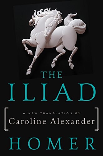 Cover of The Iliad: A New Translation by Caroline Alexander