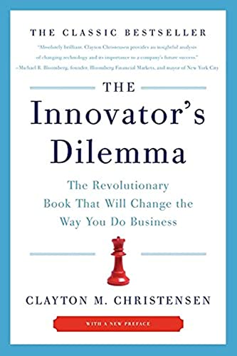 Cover of The Innovator's Dilemma: The Revolutionary Book That Will Change the Way You Do Business
