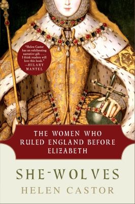 Cover of She-Wolves: The Women Who Ruled England Before Elizabeth