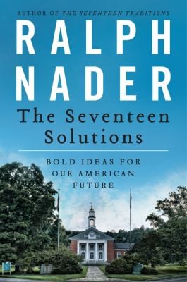 Cover of The Seventeen Solutions Bold Ideas For Our American Future