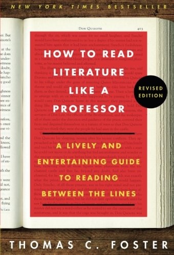 Cover of How to Read Literature Like a Professor: A Lively and Entertaining Guide to Reading Between the Lines