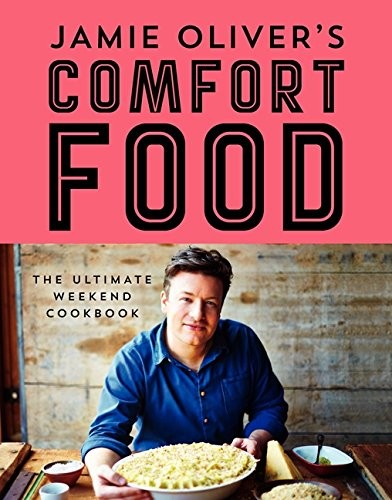 Cover of Jamie Oliver's Comfort Food: The Ultimate Weekend Cookbook
