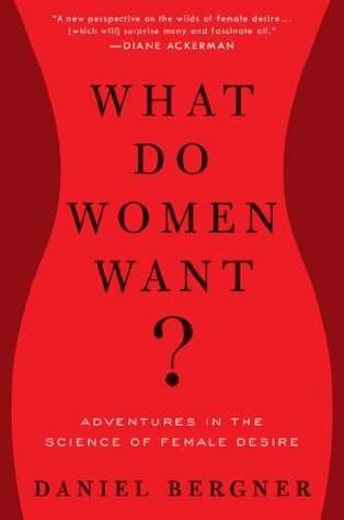 Cover of What Do Women Want?: Adventures in the Science of Female Desire