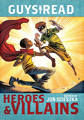 Cover of Guys Read: Heroes & Villains