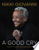 Cover of Nikki Giovanni: Love Poems & a Good Cry: What We Learn from Tears and Laughter