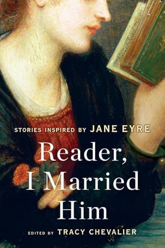 Cover of Reader, I Married Him: Stories Inspired by Jane Eyre
