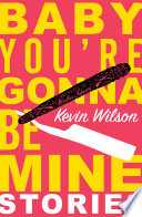 Cover of Baby, You're Gonna Be Mine: Short Stories