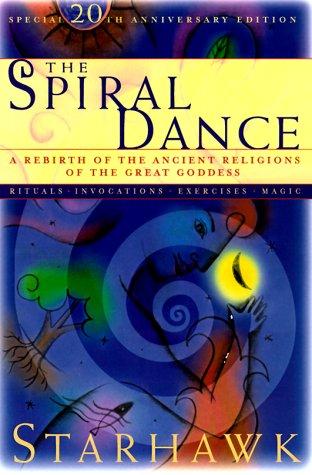 Cover of The Spiral Dance: A Rebirth of the Ancient Religion of the Goddess