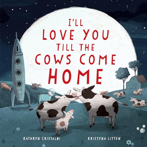 Cover of I'll Love You Till the Cows Come Home