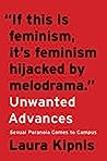 Cover of Unwanted Advances: Sexual Paranoia Comes to Campus
