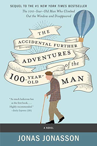 Cover of The Accidental Further Adventures of the Hundred-Year-Old Man