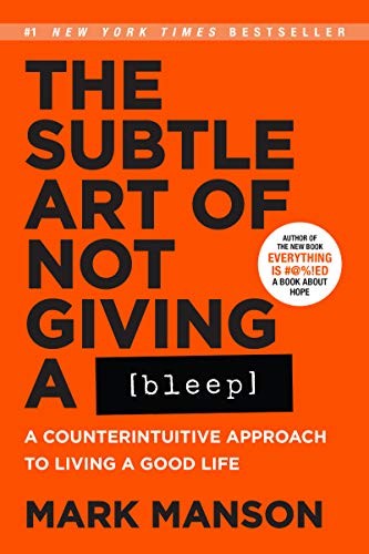 Cover of The Subtle Art of Not Giving a Bleep: A Counterintuitive Approach to Living a Good Life