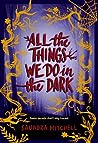 Cover of All the Things We Do in the Dark