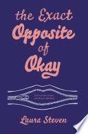 Cover of The Exact Opposite of Okay