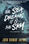 Cover of The Sea Dreams It Is the Sky