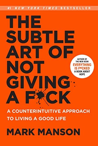 Cover of The Subtle Art of Not Giving a F*ck: A Counterintuitive Approach to Living a Good Life
