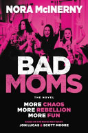 Cover of Bad Moms: The Novel