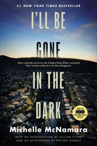 Cover of I'll Be Gone in the Dark: One Woman's Obsessive Search for the Golden State Killer