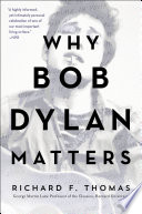 Cover of Why Bob Dylan Matters, Revised Edition