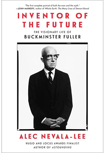 Cover of Inventor of the Future: The Visionary Life of Buckminster Fuller