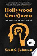 Cover of Hollywood Con Queen: The Hunt for an Evil Genius – The True Story of an Elaborate Scam and the Psychopathic Criminal Behind It