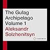 Cover of The Gulag Archipelago Volume 1: An Experiment in Literary Investigation