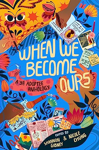 Cover of When We Become Ours: A YA Adoptee Anthology