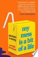 Cover of My Mess Is a Bit of a Life: Adventures in Anxiety