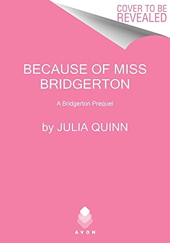 Cover of Because of Miss Bridgerton: A Bridgerton Prequel