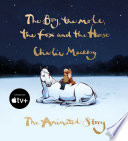 Cover of The Boy, the Mole, the Fox and the Horse: The Animated Story