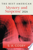 Cover of The Best American Mystery and Suspense 2024: S.A. Cosby Edits the Newest Entry in the Renowned and Popular Story Series, Dive into the Year's Best in Mystery and Suspense