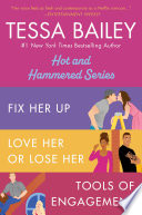 Cover of Tessa Bailey Book Set 1: Fix Her Up / Love Her or Lose Her / Tools of Engagement