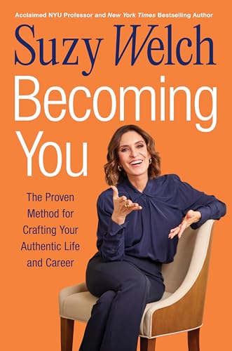 Cover of Becoming You: The Proven Method for Crafting Your Authentic Life and Career―A Step-by-Step Journey To Uncovering Your Unique Path to Achieving Success