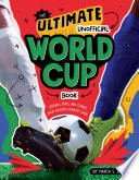Cover of The Ultimate Unofficial World Cup Book
