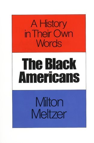 Cover of The Black Americans: A History in Their Own Words