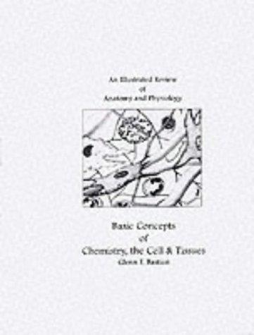 Cover of An illustrated review of basic concepts of chemistry, the cell, & tissues