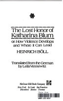 Cover of The Lost Honor of Katharina Blum, Or, How Violence Develops and where it Can Lead