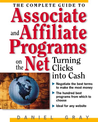 Cover of The Complete Guide to Associate & Affiliate Programs on the Net