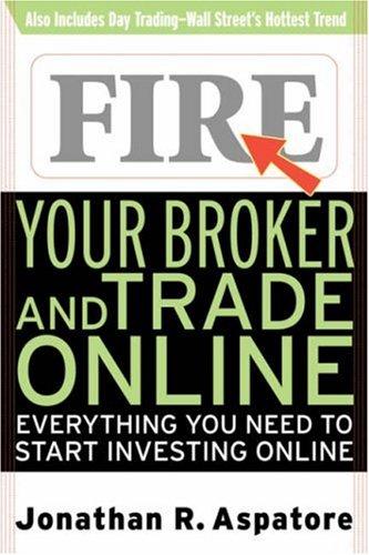 Cover of Fire Your Broker and Trade Online